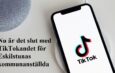 Eskilstuna Kommun inför TikTok-förbud